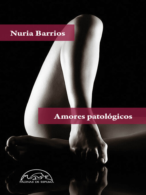 Title details for Amores patológicos by Nuria Barrios - Available